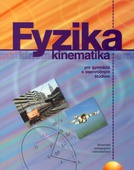obálka: Fyzika kinematika - pre gymnáziá s osemročným štúdiom