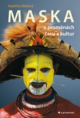 obálka: Maska - v proměnách času a kultur