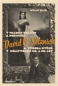 obálka: V tradici kvality a prestiže: David O. Selznick a výroba hvězd v Hollywoodu