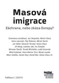 obálka: Masová imigrace: záchrana, nebo zkáza Evropy?
