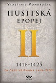 obálka: Husitská epopej II. 1416-1425 - Za časů hejtmana Jana Žižky
