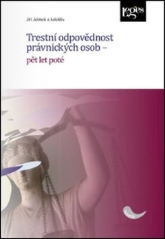 obálka: Trestní odpovědnost právnických osob - pět let poté