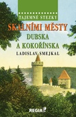 obálka: Tajemné stezky - Skalními městy Dubska a Kokořínska