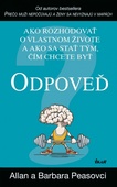 obálka: Odpoveď - Ako rozhodovať o vlastnom živote a ako sa stať tým, čím chcete byť