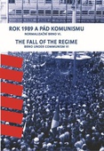 obálka: Rok 1989 a pád komunismu. The Fall of the Regime
