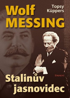 obálka: Wolf Messing - Stalinův jasnovidec