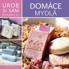 obálka: Domáce mydlá - Urob si sám