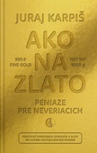 obálka: Ako na zlato - Peniaze pre neveriacich