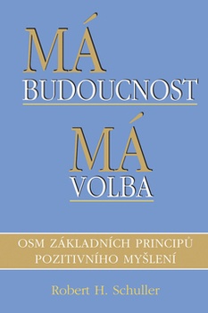 obálka: MÁ BUDOUCNOST MÁ VOLBA