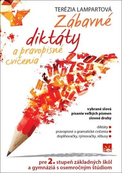 obálka: Zábavné diktáty a pravopisné cvičenia pre 2.stupeň ZŠ a gymnáziá s osemročným štúdiom