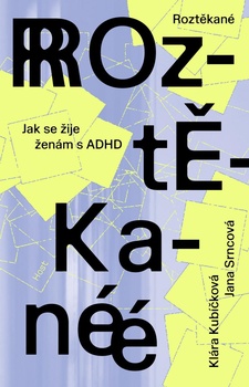 obálka: Roztěkané - Jak se žije ženám s ADHD