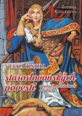 obálka: Veľká kniha staroslovanských povestí o bohoch, polobohoch a ľuďoch