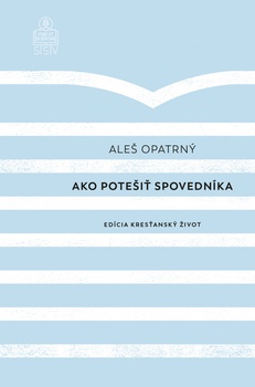 obálka: Ako potešiť spovedníka