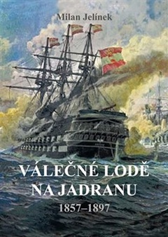 obálka: Válečné lodě na Jadranu 1857-1897