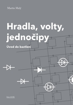 obálka: Hradla, volty, jednočipy - Úvod do bastlení