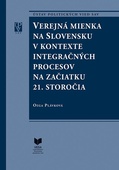 obálka: Verejná mienka na Slovensku v kontexte integračných procesov na začiatku 21. storočia