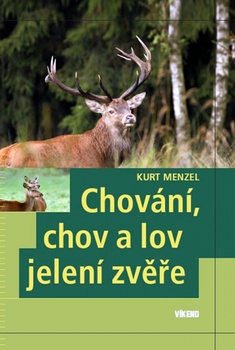 obálka: Chování, chov a lov jelení zvěře