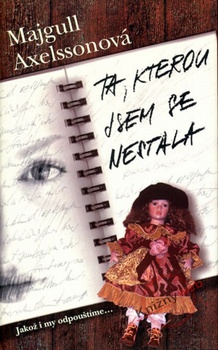 obálka: Ta, kterou jsem se nestala