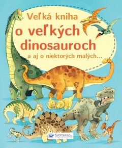 obálka: Veľká kniha o veľkých dinosauroch