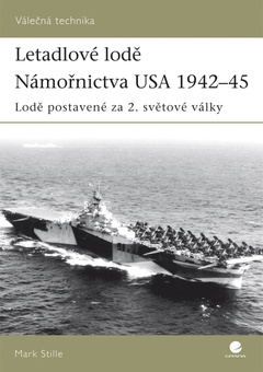obálka: Letadlové lodě Námořnictva USA 1942–45 - Lodě postavené za 2. světové války