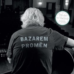 obálka: Various Artists: Bazarem proměn: A Tribute to Vladimír Mišík