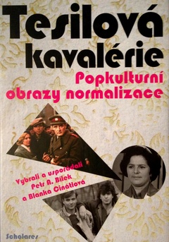 obálka: TESILOVÁ KAVALÉRIE - POPKULTURNÍ OBRAZY NORMALIZACE