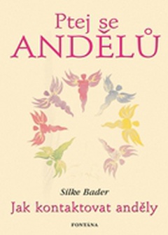 obálka: PTEJ SE ANDĚLŮ - JAK KONTAKTOVAT ANDĚLY