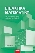 obálka: Didaktika matemitiky - Jak učit matematiku zajímavě a užitečně