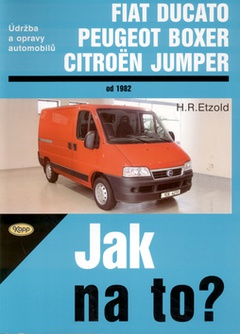 obálka: Fiat Ducato / Peugeot Boxer / Citroën Jumper - Jak na to?