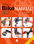 obálka: Bike manuál - vše, co potřebujete vědět o svém kole