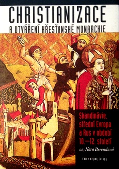 obálka: Christianizace a utváření křesťanské monarchie