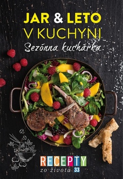 obálka: Recepty zo života 33- Sezónna kuchárka – Jar & leto v kuchyni