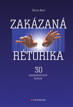 obálka: Zakázaná rétorika - 30 manipulativních technik