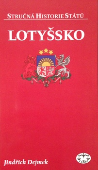obálka: LOTYŠSKO STRUČNÁ HISTORIE STÁTŮ