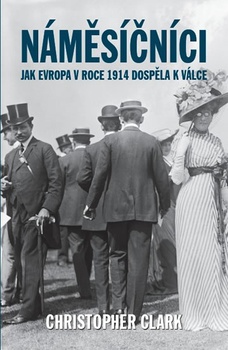 obálka: Náměsíčníci - Jak Evropa v roce 1914 dos