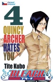 obálka: Bleach 4: Quincy Archer Hates You