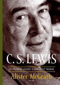 obálka: C.S. Lewis  excentrický génius a zdráhavý prorok
