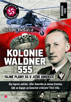 obálka: Kolonie Waldner 555 - Tajné plány SS v Jižní Americe