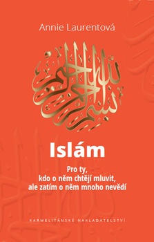 obálka: Islám - Pro ty, kdo o něm chtějí mluvit,
