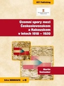 obálka: Územní spory mezi Československem a Rakouskem v letech 1918-1920