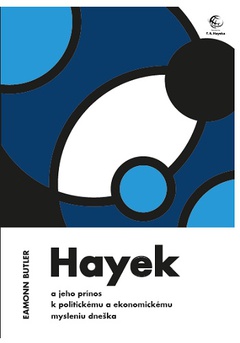 obálka: Hayek a jeho prínos k politickému a ekonomickému mysleniu dneška