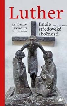 obálka: Luther - finále středověké zbožnosti