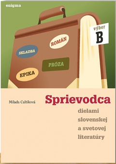 obálka: Sprievodca dielami slovenskej a svetovej literatúry - výber B