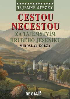 obálka: Tajemné stezky - Cestou necestou za tajemstvím Hrubého Jeseníku