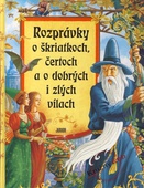 obálka: Rozprávky o škriatkoch, čertoch a o dobrých i zlých vílach