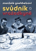 obálka: Manželé Goebbelsovi - Svůdník a vražedkyně