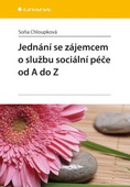 obálka: Jednání se zájemcem o službu sociální péče od A do Z   