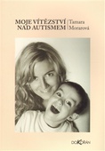 obálka: Moje vítězství nad autismem