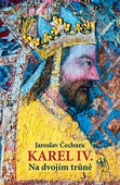 obálka: Karel IV. - Na dvojím trůně
