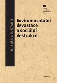 obálka: Environmentální devastace a sociální destrukce